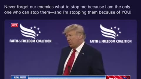 Never forget our enemies want to stop me because I am the only one who can stop them—