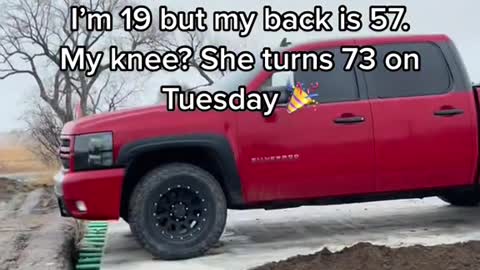 I'm 19 but my back is 57My knee? She turns 73 onTuesday