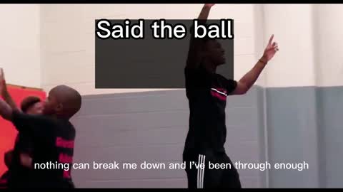 Said the ball