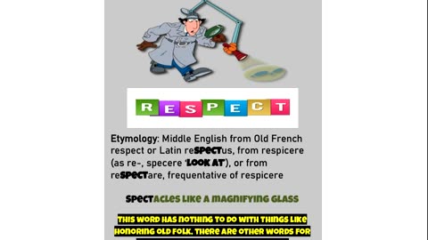 Did you know that the word respect simply means to look at something closely?