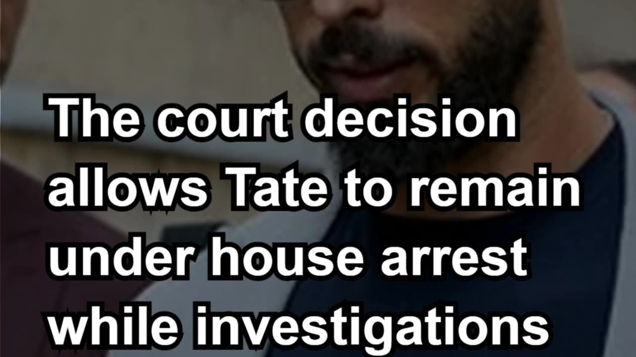 Romanian Court Rules Andrew Tate Remains Under House Arrest Amid Controversy