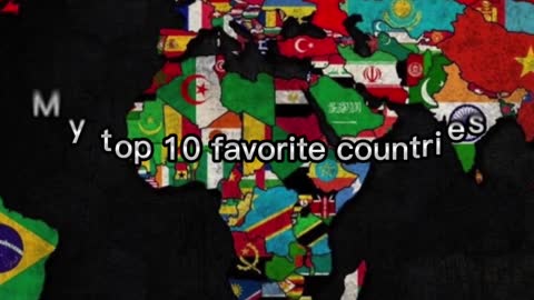 My top 10 favorite countries in the world