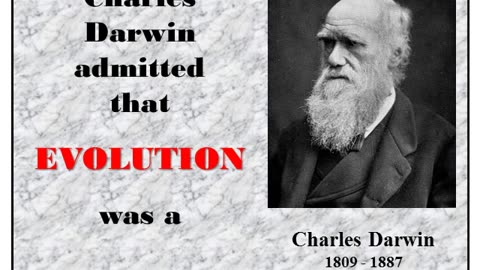 Darwin Admitted that Evolution is a Fraud!