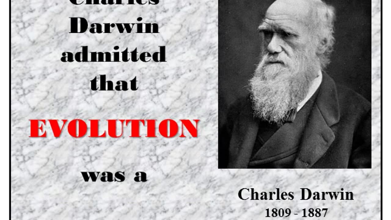 Darwin Admitted that Evolution is a Fraud!