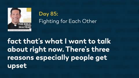 Day 85: Fighting for Each Other — The Bible in a Year (with Fr. Mike Schmitz)