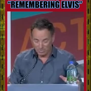 "REMEMBERING ELVIS" - BRUCE SPRINGSTEEN