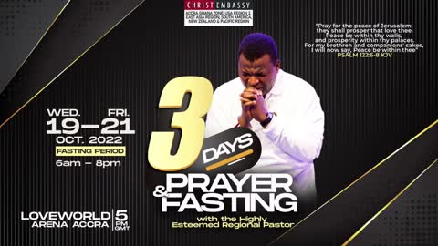 DAY 1 - 3 DAYS PRAYER AND FASTING with the Highly Esteemed Regional Pastor