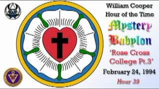 Bill Cooper, Mystery Babylon - Hour 39 - Rose Cross College. (3/3)