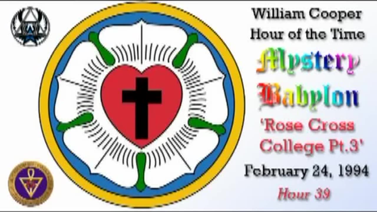 Bill Cooper, Mystery Babylon - Hour 39 - Rose Cross College. (3/3)