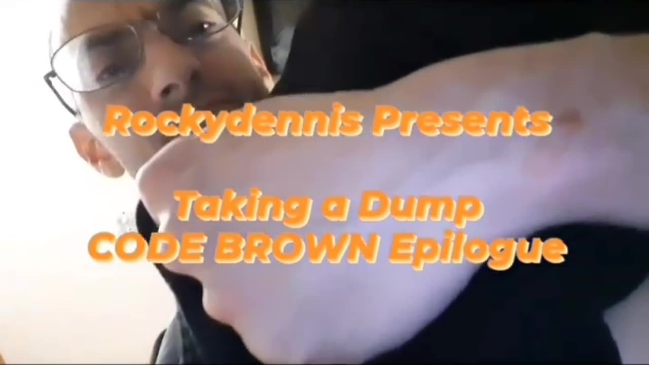 Rockydennis Presents "Taking a Dump : Code Brown" Epilogue