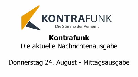 Kontrafunk - Die Aktuelle Nachrichtenausgabe - Donnerstag 24.08.2023 - Mittagsausgabe