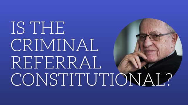 Is the criminal referral constitutional?