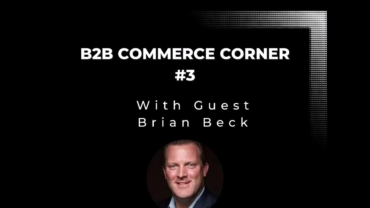 E217: B2B Commerce Channel Selection, Channel Conflict & Amazon - Brian Beck - THE ECOMMERCE EDGE