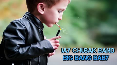 JAY CHUBAK BAND - BIG BANG BABY