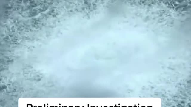 Preliminary InvestigationInto Nord Stream PipelineLeak Shows Signs ofSabotage