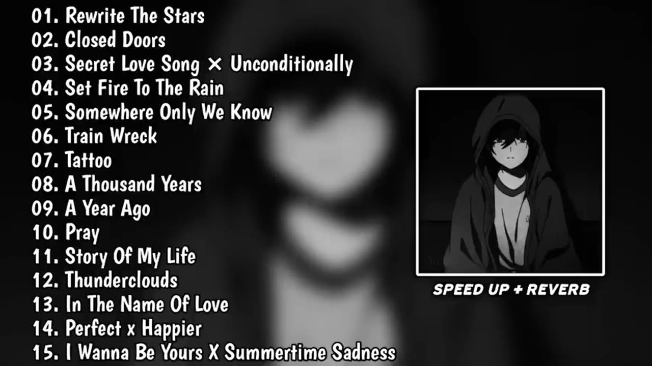 Sad Playlist Speed Up + Reverb