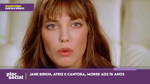 Morre encontrada morte cantora, atriz e ícone da beleza Jane Birkin de "Je t'aime... moi non plus"