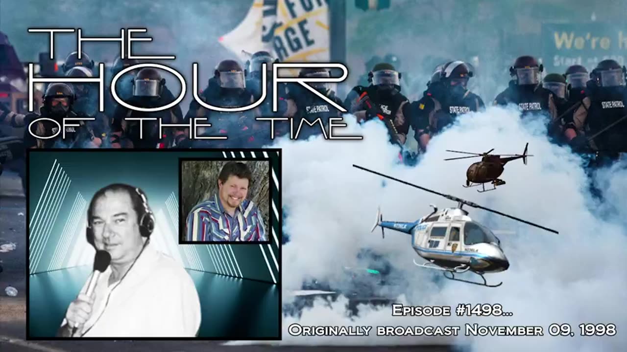 THE HOUR OF THE TIME #1498 I'M TIRED OF LIVING IN A POLICE STATE