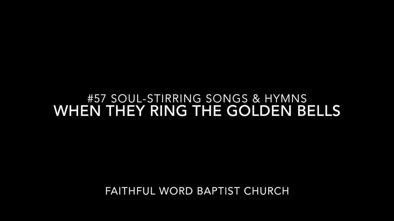 When They Ring the Golden Bells Hymn - sanderson1611 Channel Revival 2017