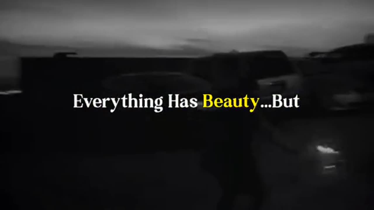 Everything has beauty