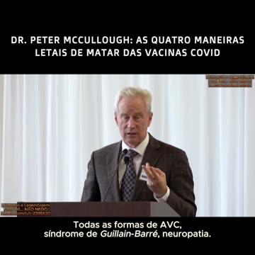 💉⚠️DR. PETER MCCULLOUGH: AS QUATRO MANEIRAS LETAIS DE MATAR DAS VACINAS COVID💉⚠️