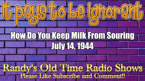 44-07-14 It Pays to Be Ignorant How Do You Keep Milk From Souring