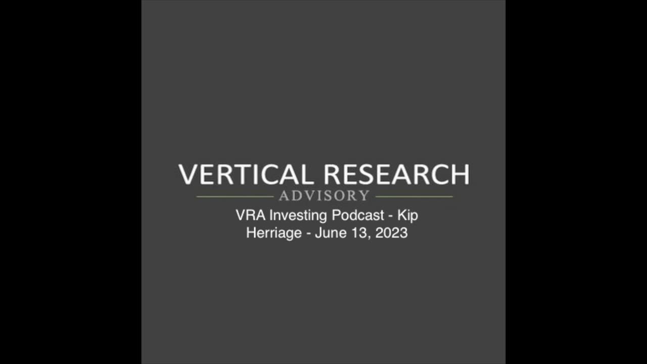 VRA Investing Podcast - Kip Herriage - June 13, 2023