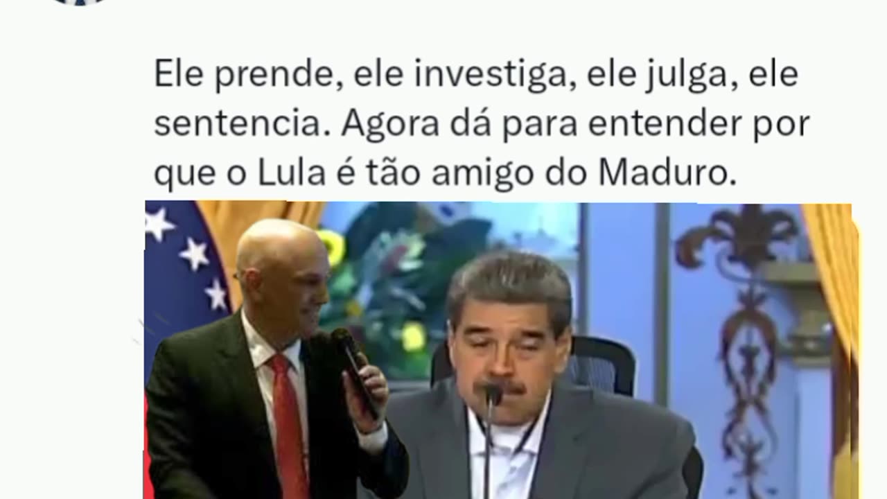 O Maduro Ele prende, ele investiga, ele julga,é o próprio Alexandre de Moraes, o método é o mesmo não importa o país.