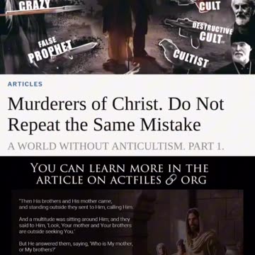 Murderers of Christ. Do Not Repeat the Same Mistake A WORLD WITHOUT ANTICULTISM.