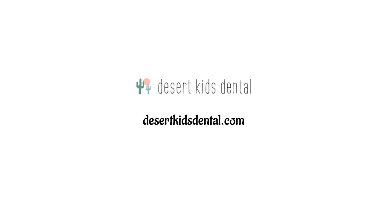 Pediatric Dentist | Desert Kids Dental