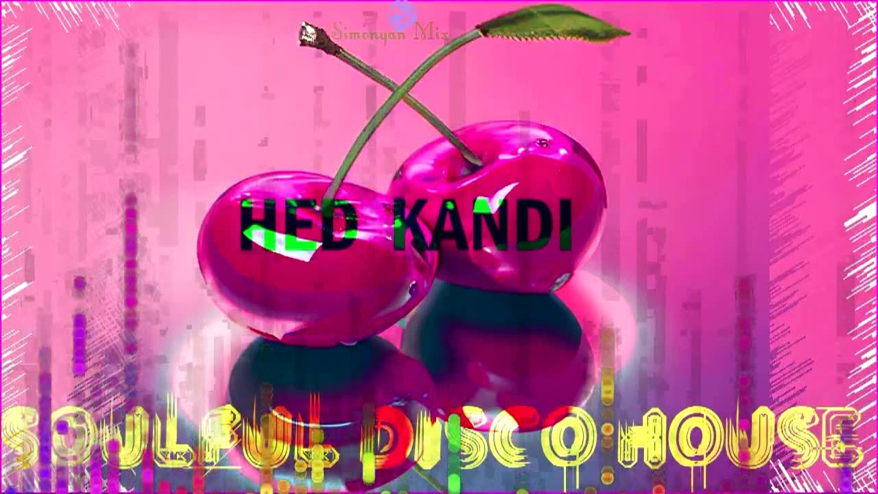 💿 ''Hed Kandi'' Soulful House LONG MIX By Simonyàn #311