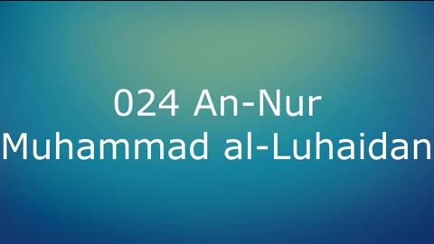 024 An-Nur - Muhammad al-Luhaidan