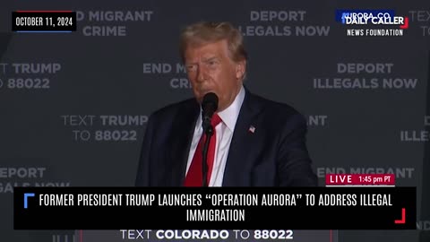 Former President Trump Launches "Operation Aurora" To Address Illegal Immigration