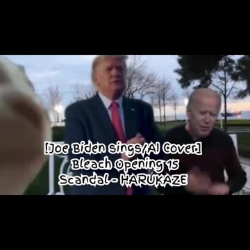 [Joe Biden sings/AI Cover] Bleach Opening 15 SCANDAL - Harukaze
