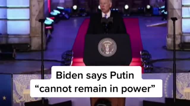 Biden says Putin“"cannot remain in power"