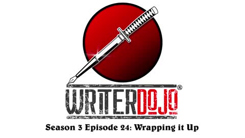 WriterDojo S3 E24: Wrapping it Up