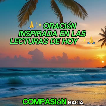 🙏✨Oración Inspirada en las Lecturas de Hoy ✨🙏