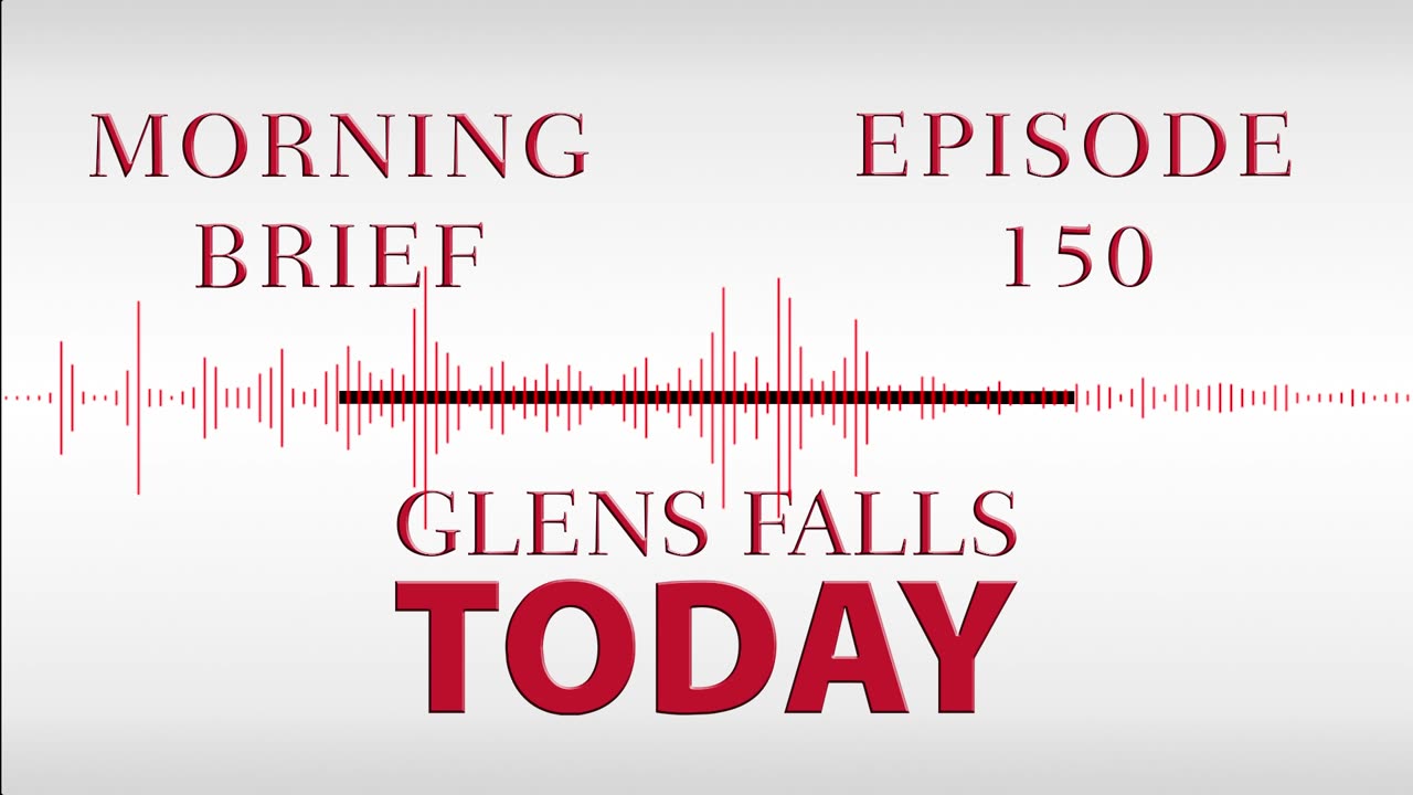 Glens Falls TODAY: Morning Brief – Episode 150 | Lake George’s New Mayor [04/12/23]