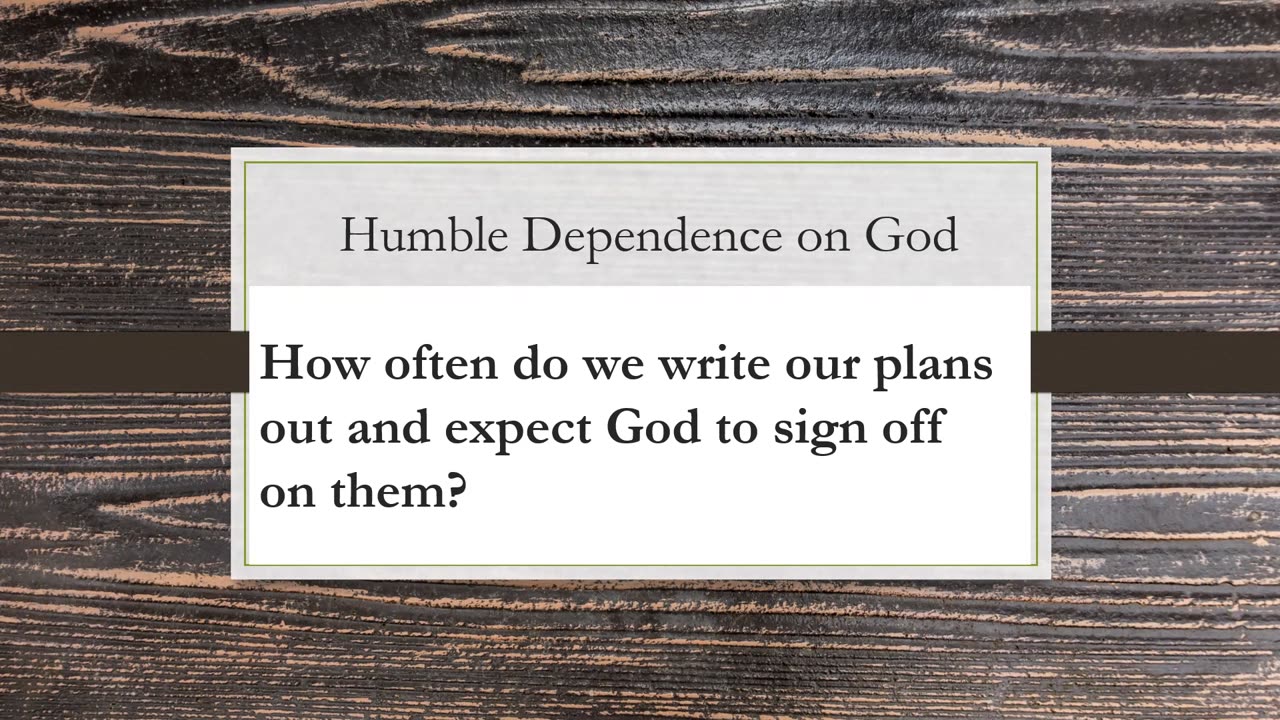 James 4 - Humble Reliance - 12/10/2023