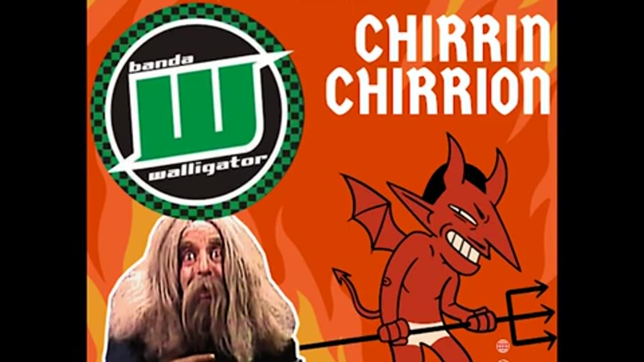 Walligator - Chirrin Chirrion do Diabo