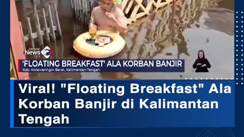 Viral! "Floating Breakfast" AlaKorban Banjir di Kalimantan Tengah