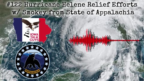 Iowa Talk Guys #122 Hurricane Helene Relief Efforts w/ Smokey from State of Appalachia