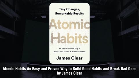 Atomic Habits An Easy and Proven Way to Build Good Habits and Break Bad Ones by James Clear