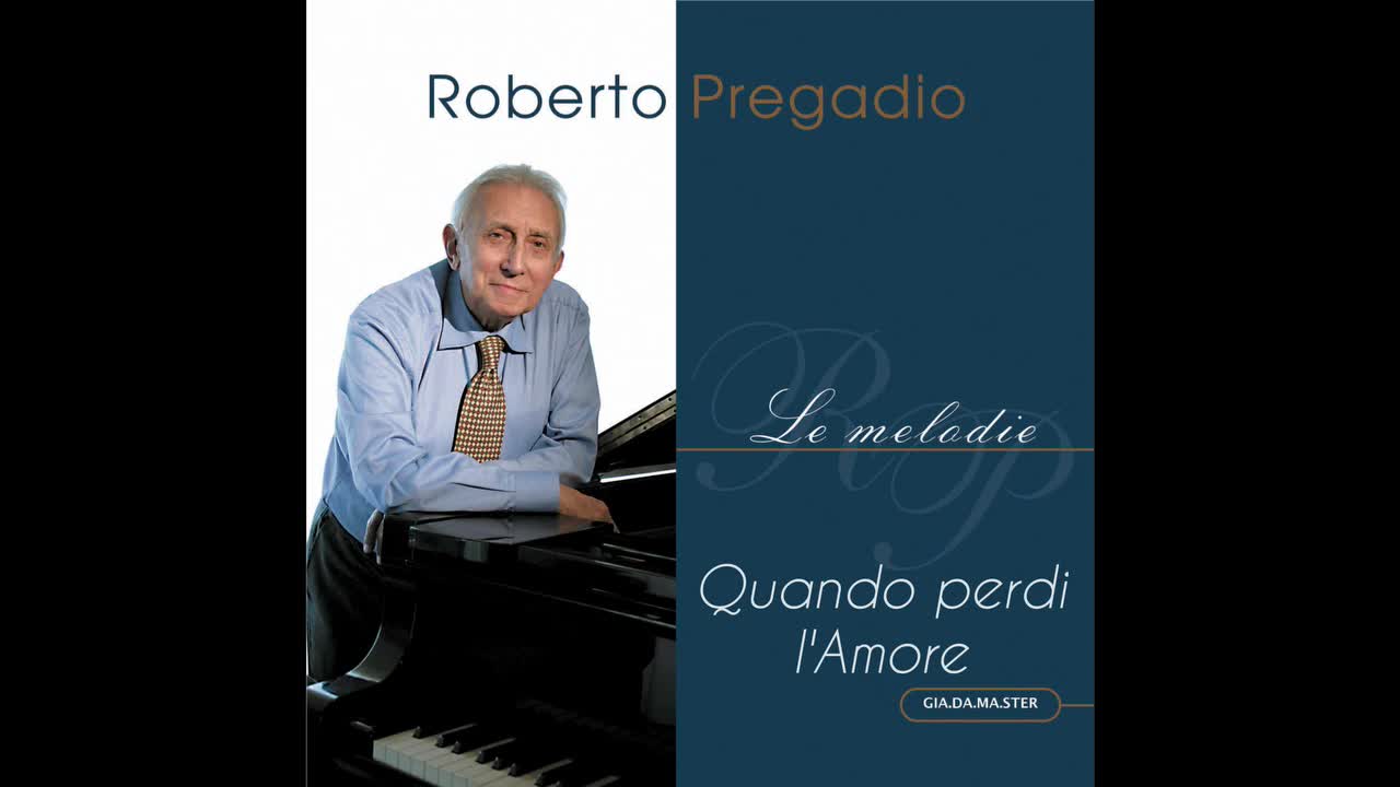 QUANDO PERDI L'AMORE - Traccia n° 5 - Album: "Le melodie" - Roberto Pregadio