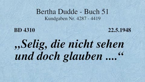 BD 4310 - "SELIG, DIE NICHT SEHEN UND DOCH GLAUBEN ...."