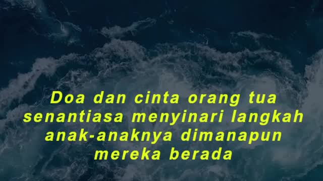 Doa dan cinta orang tua senantiasa menyinari langkah anak-anaknya dimanapun mereka berada