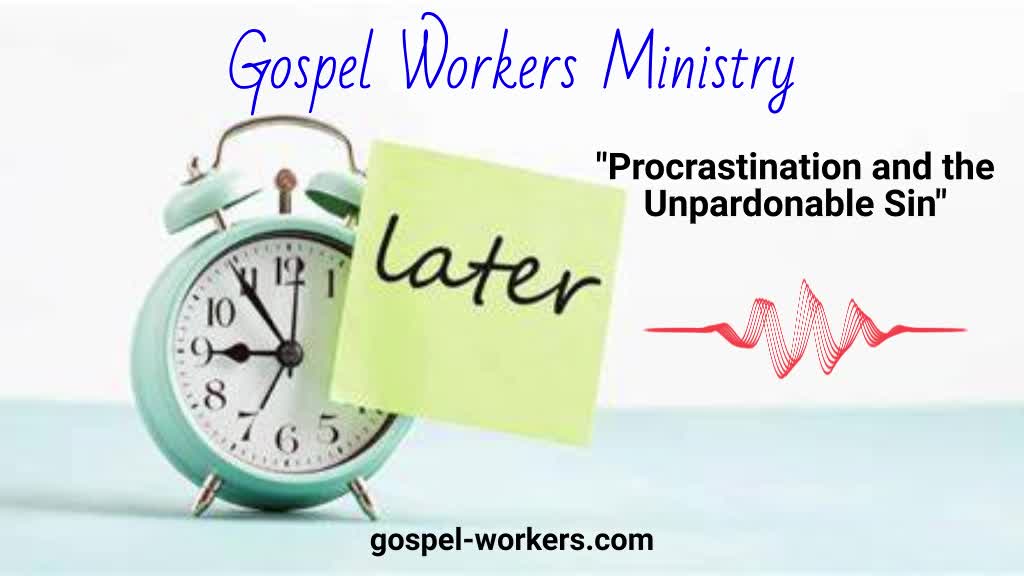 "Procrastination and the Unpardonable Sin"