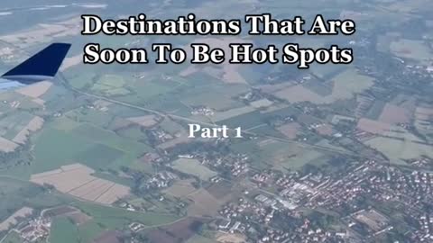 Destinations That Are Soon To Be Hot Spots