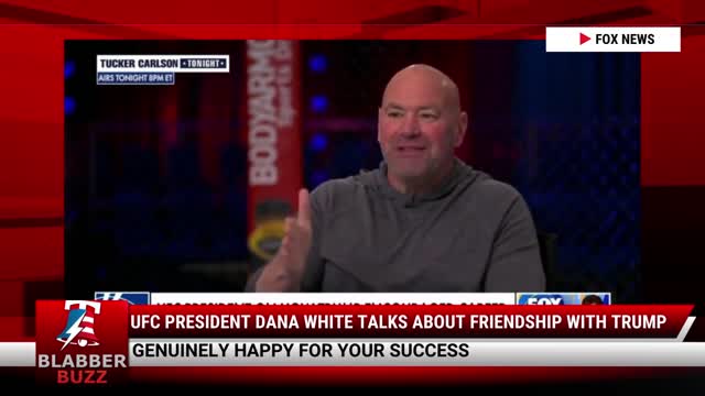 UFC President Dana White talks About Friendship With Trump