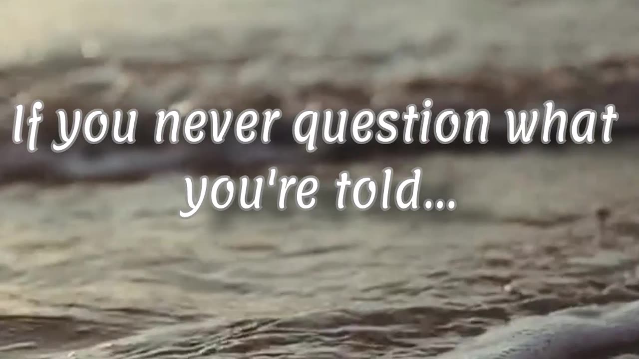 If you never question what you're told... #quotes #success #motivation #successquotes